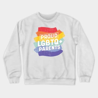 Proud LGBTQ Parents Crewneck Sweatshirt